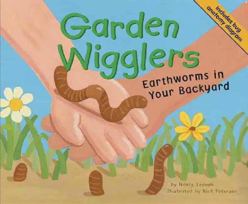 Garden Wigglers: Earthworms in Your Backyard by Loewen, Nancy