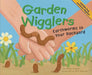 Garden Wigglers: Earthworms in Your Backyard by Loewen, Nancy