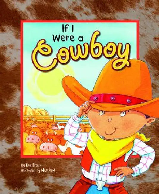 If I Were a Cowboy by Eric Braun, Michael Reid