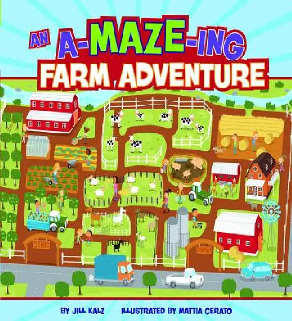 An A-Maze-Ing Farm Adventure by Jill Kalz, Mattia Cerato