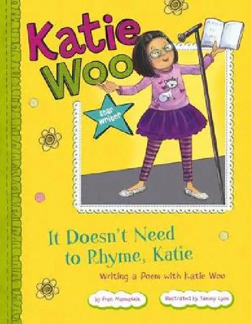 It Doesn't Need to Rhyme, Katie: Writing a Poem with Katie Woo by Fran Manushkin, Tammie Lyon