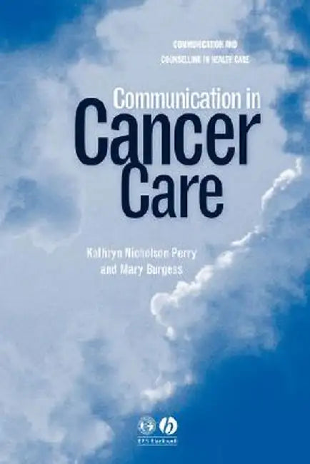 Communication in Cancer Care by Kathryn Nicholson Perry
