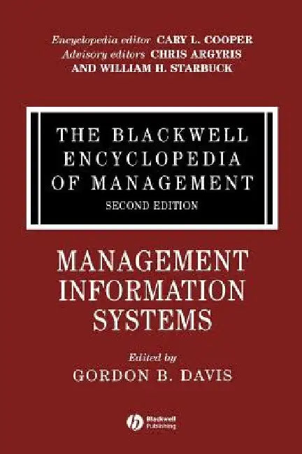 The Blackwell Encyclopedia of Management, Management Information Systems by Gordon B. Davis