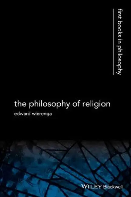 The Philosophy of Religion by Edward R. Wierenga