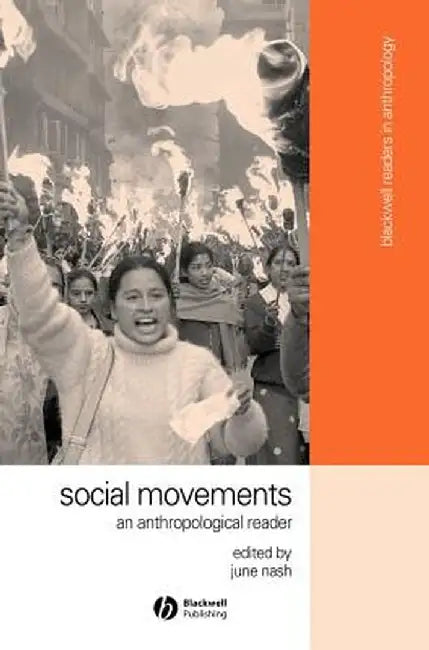 Social Movements: An Anthropological Reader by June Nash