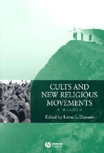 Cults and New Religious Movements: A Reader by Lorne L. Dawson