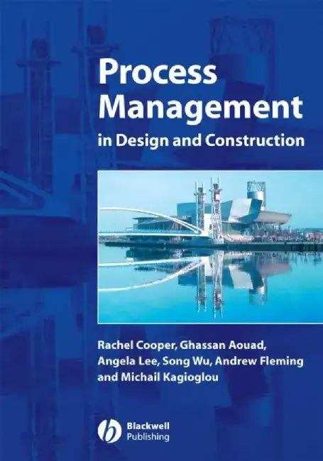 Process Management in Design and Construction by Rachel Cooper