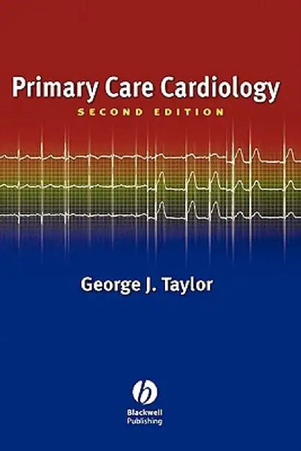 Primary Care Cardiology by George J. Taylor