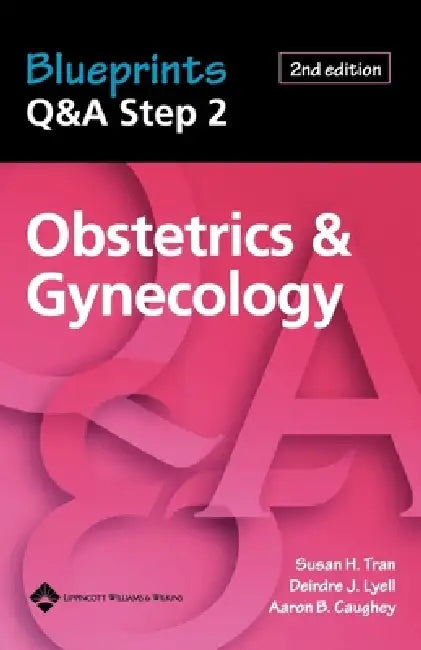 Blueprints Q&A Step 2 Obstetrics & Gynecology by Susan Tran, Deirdre Lyell, Aaron B. Caughey