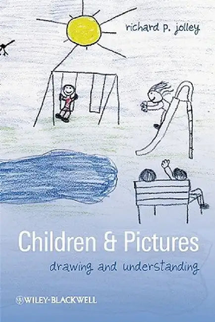 Children & Pictures - Drawing And Understanding by Richard P. Jolley
