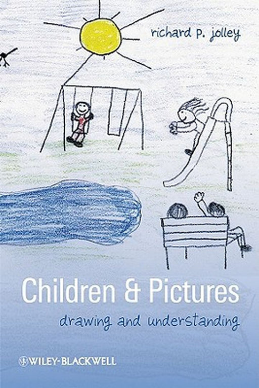 Children & Pictures - Drawing And Understanding by Richard P. Jolley