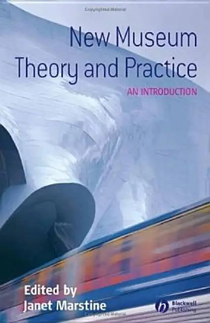 New Museum Theory and Practice by Janet Marstine
