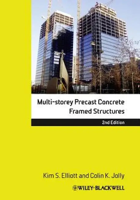 Multi-Storey Precast Concrete Framed Structures by Kim S. Elliott