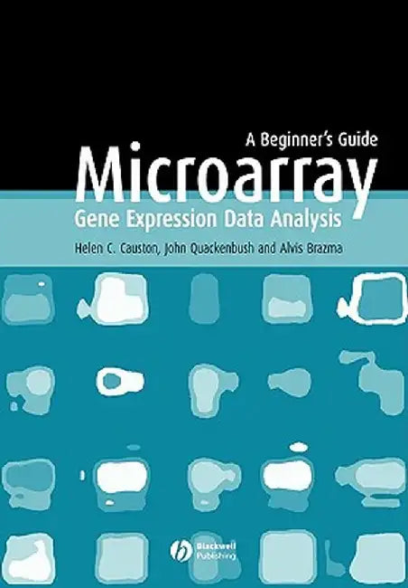 Microarray Gene Expression Data Analysis: A Beginner's Guide by Helen Causton