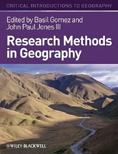 Research Methods in Geography: A Critical Introduction by Basil Gomez