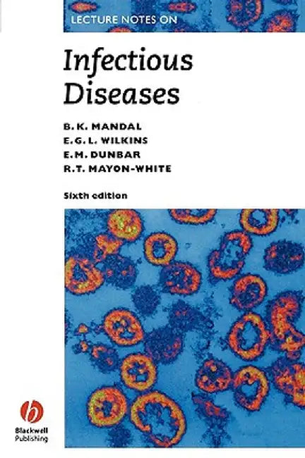 Lecture Notes: Infectious Diseases by B. K. Mandal