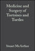Medicine and Surgery of Tortoises and Turtles by Editor: Stuart McArthur, Editor: Roger Wilkinson, Editor: Jean Meyer (University of Florida)