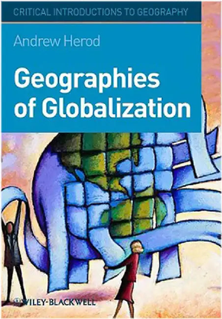 Geographies Of Globalization: A Critical Introduction by Andrew Herod