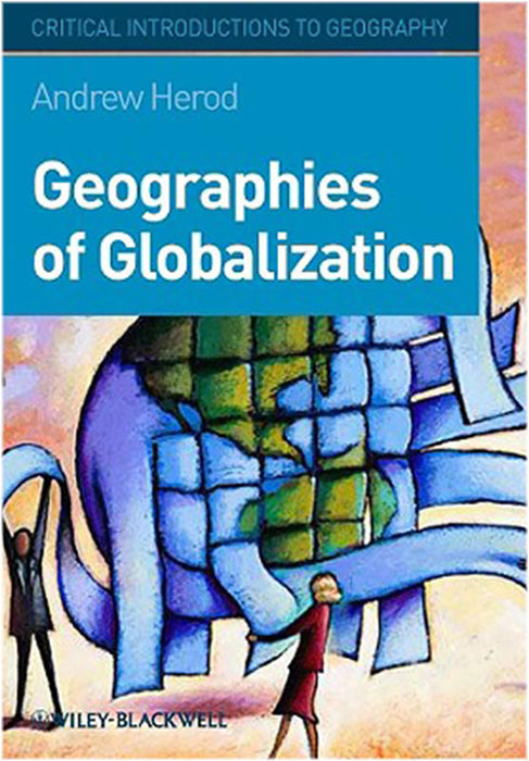 Geographies Of Globalization: A Critical Introduction