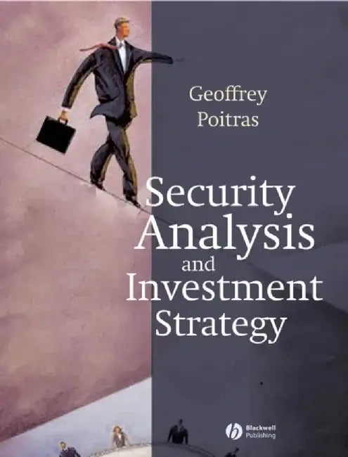 Security Analysis and Investment Strategy by Geoffrey Poitras