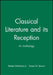 Classical Literature and Its Reception: An Anthology by Robert DeMaria