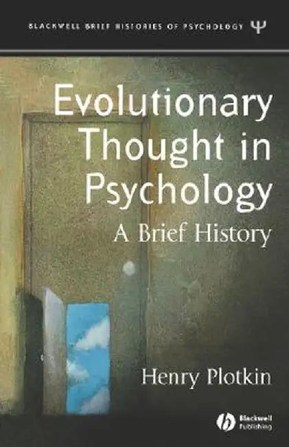 Evolutionary Thought in Psychology: A Brief History by Henry Plotkin