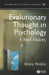 Evolutionary Thought in Psychology: A Brief History by Henry Plotkin