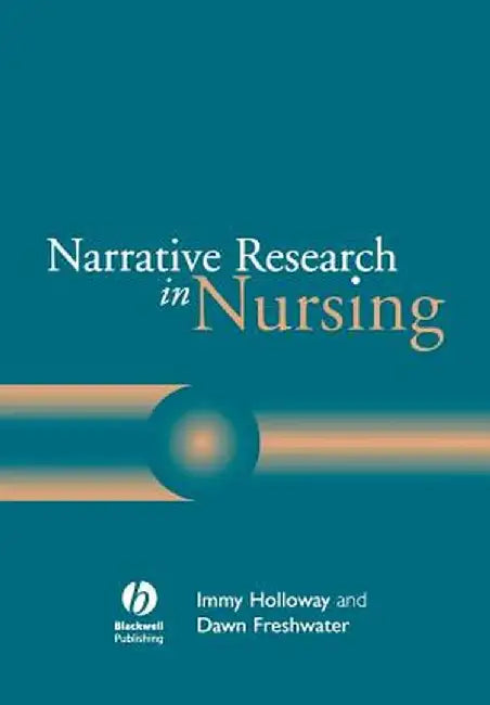 Narrative Research in Nursing by Immy Holloway