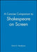 A Concise Companion to Shakespeare on Screen by Diana E. Henderson