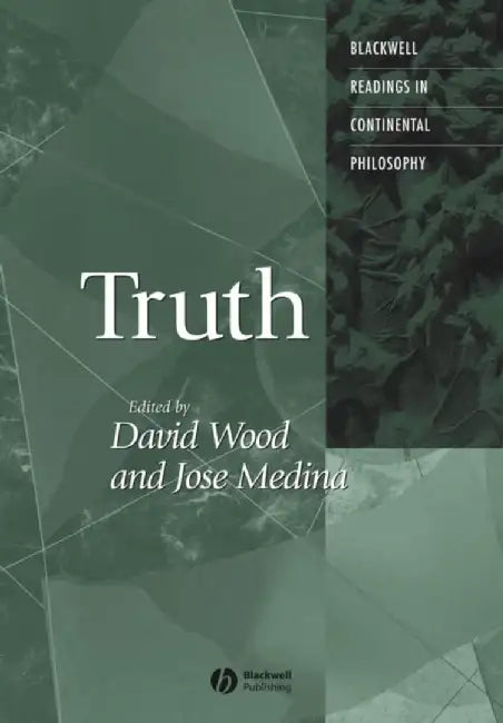 Truth: Engagements Across Philosophical Traditions by David Wood