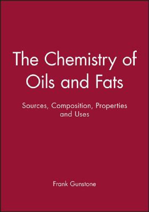 Chemistry of Oils and Fats by Gunstone