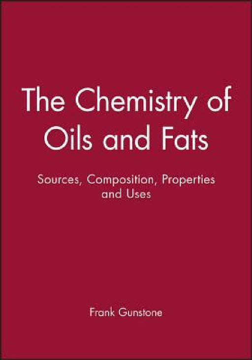 Chemistry of Oils and Fats by Gunstone
