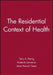 The Residential Context of Health by Terry A. Hartig