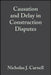 Causation and Delay in Construction Disputes by Nicholas J. Carnell