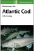 Atlantic Cod: A Bio-Ecology by Rose