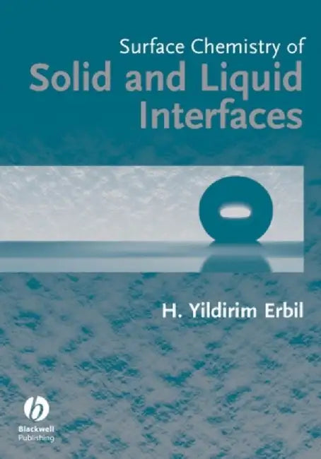 Surface Chemistry of Solid and Liquid Interfaces by Husnu Yildirim Erbil