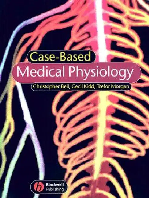 Case-Based Medical Physiology by Christopher Bell