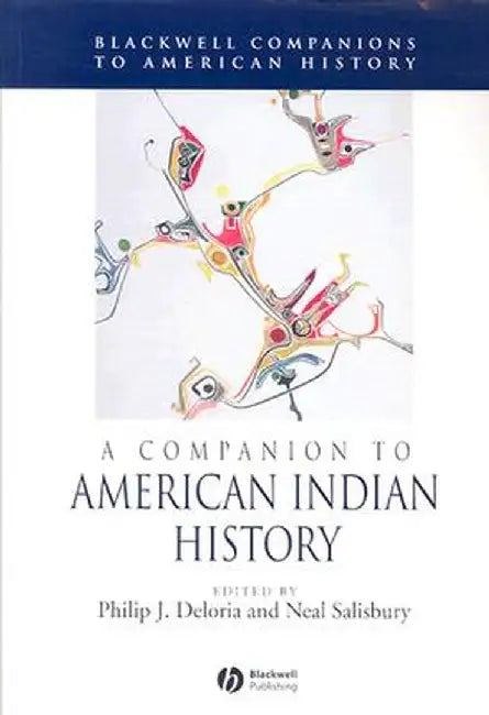 A Companion to American Indian History by Philip J. Deloria
