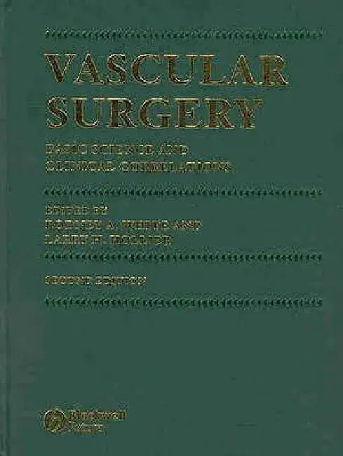 Vascular Surgery: Basic Science and Clinical Correlations by Rodney A. White