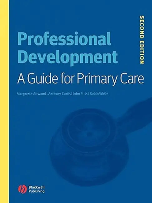 Professional Development: A Guide for Primary Care by Margareth Attwood
