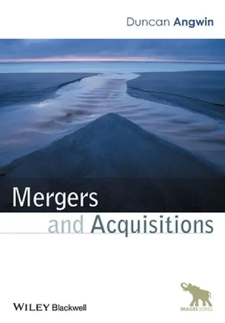 Mergers and Acquisitions by Duncan Angwin