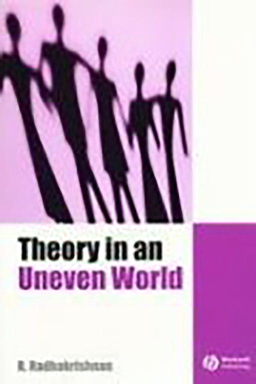 Theory In An Uneven World  by R. Radhakrishnan