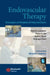 Endovascular Therapy: Principles of Peripheral Interventions by Editor: Alan B. Lumsden, Editor: Peter H. Lin, Editor: Ruth L. Bush, Editor: Changyi Chen (Baylor College of Medicine, Houston Texas), Foreword by: Michael E. DeBakey