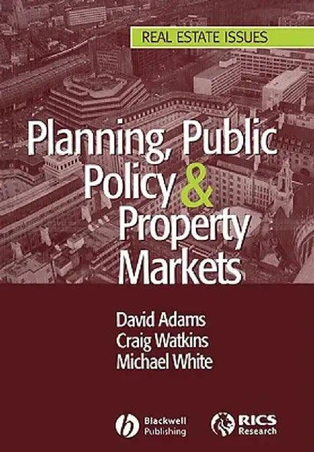 Planning, Public Policy and Property Markets by David Adams