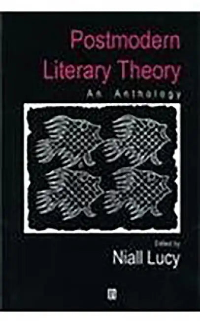 Postmodern Literary Theory: An Anthology by Niall Lucy