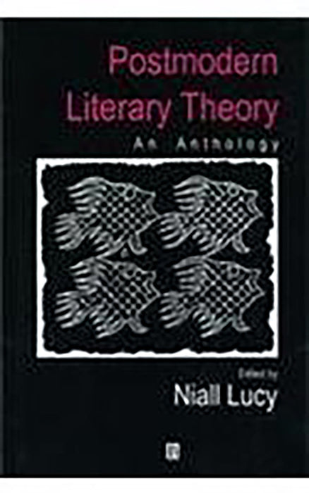 Postmodern Literary Theory: An Anthology by Niall Lucy