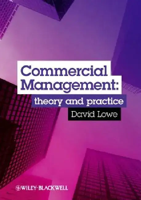 Commercial Management: Theory and Practice by David Lowe