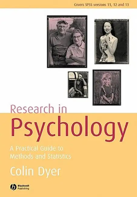 Research in Psychology: A Practical Guide to Methods and Statistics by Colin Dyer
