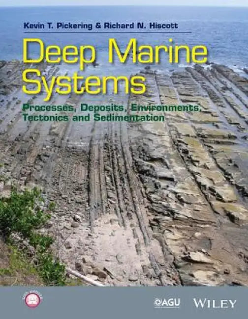 Deep Marine Systems: Processes, Deposits, Environments, Tectonic and Sedimentation by Kevin Pickering, Richard Hiscott