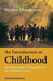 An Introduction to Childhood: Anthropological Perspectives on Children's Lives by Heather Montgomery